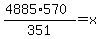 %284885%2A570%29%2F351+=+x