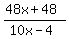 (48x+48)/(10x-4)