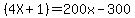 %284X%2B1%29+=+200x+-+300+