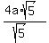 %284a%2Asqrt%285%29%29%2F%28sqrt%285%29%29