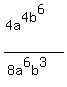 %284a%5E4+b%5E6%29+%2F+%288a%5E6b%5E3%29