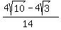 %284sqrt%2810%29-4sqrt%283%29%29%2F%2814%29+