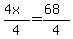 %284x%29%2F4+=+%2868%29%2F4