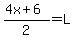 %284x%2B6%29%2F2=L