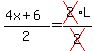 (4x+6)/2=cross(2)L/cross(2)