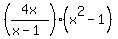 %284x%2F%28x-1%29%29%2A%28x%5E2-1%29