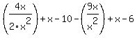 %284x%2F2x%5E2%29%2Bx-10-%289x%2Fx%5E2%29%2Bx-6