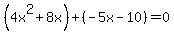 %284x%5E2%2B8x%29%2B%28-5x-10%29=0