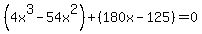 (4x^3-54x^2)+(180x-125)=0