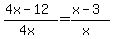 (4x-12)/(4x)=(x-3)/(x)