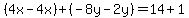 %284x-4x%29%2B%28-8y-2y%29=14%2B1