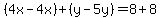 %284x-4x%29%2B%28y-5y%29=8%2B8