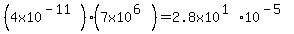 %284x10%5E%28-11%29%29%2A%287x10%5E%286%29%29=2.8x10%5E%281%29%2A10%5E%28-5%29