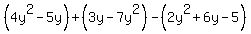 %284y%5E2-5y%29%2B%283y-7y%5E2%29-%282y%5E2%2B6y-5%29