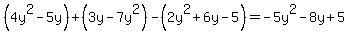 %284y%5E2-5y%29%2B%283y-7y%5E2%29-%282y%5E2%2B6y-5%29=-5y%5E2-8y%2B5