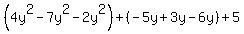 %284y%5E2-7y%5E2-2y%5E2%29%2B%28-5y%2B3y-6y%29%2B5