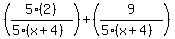 %285%282%29%2F%285%28x+%2B+4%29%29%29+%2B+%289%2F%285%28x+%2B+4%29%29%29