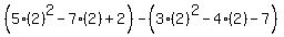 %285%282%29%5E2-7%282%29%2B2%29-%283%282%29%5E2-4%282%29-7%29