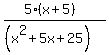 %285%28x%2B5%29%29%2F%28%28x%5E2+%2B+5x+%2B+25%29%29