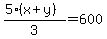 %285%28x%2By%29%29%2F3=600