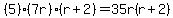 %285%29%287r%29%28r%2B2%29+=+35r%28r%2B2%29
