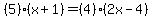 %285%29%28x%2B1%29=%284%29%282x-4%29