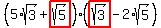 (5*sqrt(3)+highlight(sqrt(5)))(highlight(sqrt(3))-2*sqrt(5))