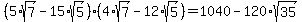 %285%2Asqrt%287%29-15%2Asqrt%285%29%29%284%2Asqrt%287%29-12%2Asqrt%285%29%29=1040-120%2Asqrt%2835%29