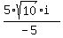 %285%2Asqrt+%2810%29+i%29%2F+%28-5%29+