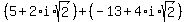 %285%2B2%2Ai%2Asqrt%282%29%29%2B%28-13%2B4%2Ai%2Asqrt%282%29%29