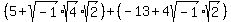 %285%2Bsqrt%28-1%29%2Asqrt%284%29%2Asqrt%282%29%29%2B%28-13%2B4sqrt%28-1%29%2Asqrt%282%29%29