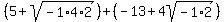 %285%2Bsqrt%28-1%2A4%2A2%29%29%2B%28-13%2B4sqrt%28-1%2A2%29%29