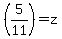 %285%2F11%29=z