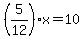 %285%2F12%29x+=+10