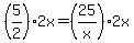 %285%2F2%29%2A2x+=+%2825%2Fx%29%2A2x