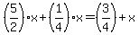 %285%2F2%29x+%2B+%281%2F4%29x+=+%283%2F4%29+%2B+x