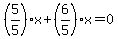 %285%2F5%29%2Ax%2B%286%2F5%29x=0
