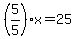 %285%2F5%29x=25