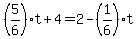 %285%2F6%29%2At%2B4=2-%281%2F6%29%2At
