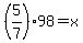 %285%2F7%29%2A98=x