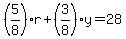 (5/8)r + (3/8)y = 28