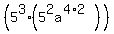 %285%5E3%2A%285%5E2a%5E%284%2A2%29%29%29
