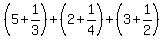 (5  + 1/3 ) + ( 2 + 1/4) + (3 + 1/2)