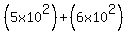 %285+x+10%5E2%29+%2B+%286+x+10%5E2%29