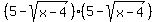 %285-sqrt%28x-4%29%29%285-sqrt%28x-4%29%29