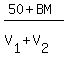 %2850%2B+BM%29%2F%28V%5B1%5D%2BV%5B2%5D%29