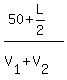 %2850%2BL%2F2%29%2F%28V%5B1%5D%2BV%5B2%5D%29