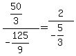 %2850%2F3%29%2F%28-125%2F9%29=2%2F%28-5%2F3%29