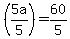 %285a%2F5%29=60%2F5