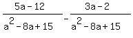 %285a+-12%29%2F%28a%5E2+-+8a+%2B+15%29+-+%283a+-+2%29%2F%28a%5E2+-+8a+%2B+15%29
